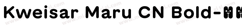 Kweisar Maru CN Bold字体转换